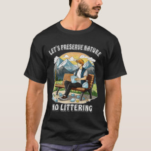 Stopp Littering Nature Protection Umwelt Pro T-Shirt