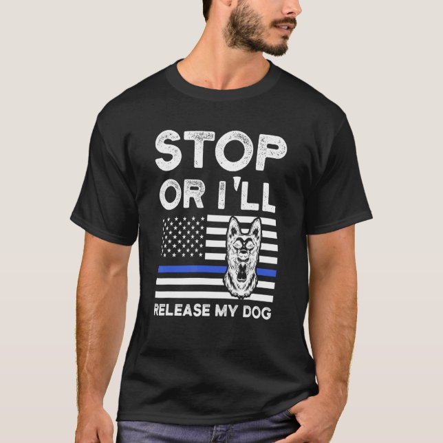 Stopp Oder ich werde meinen Hund-Polizeihund freil T-Shirt (Vorderseite)