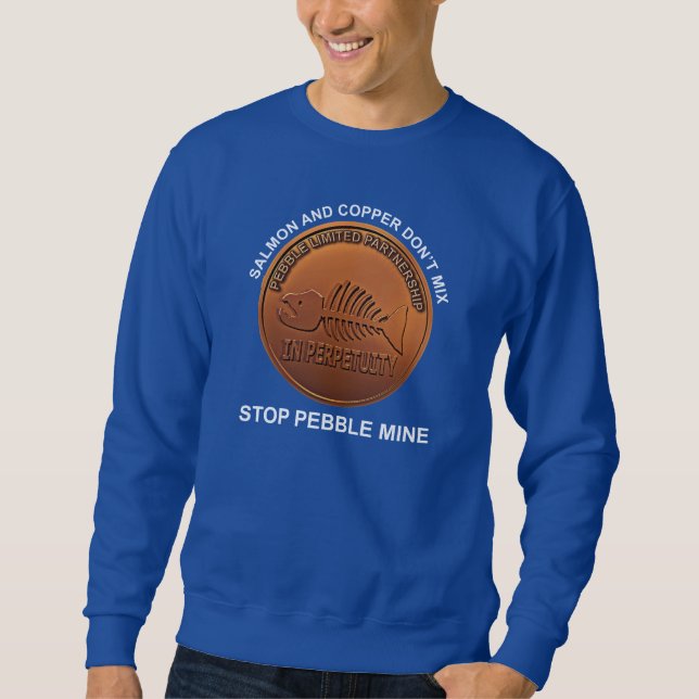 Stopp Pebble Mine - Pebble Mine Penny Sweatshirt (Vorderseite)