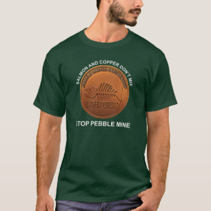 Stopp Pebble Mine - Pebble Mine Penny T-Shirt