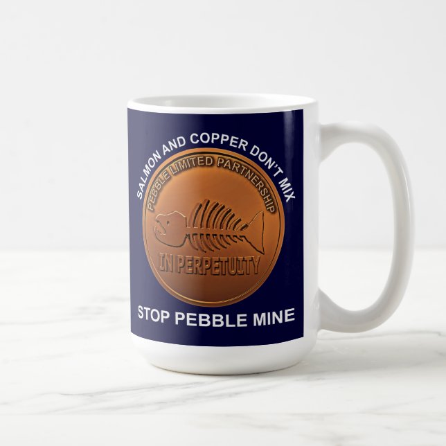 Stopp Pebble Mine - Pebble Mine Penny Tasse (Rechts)