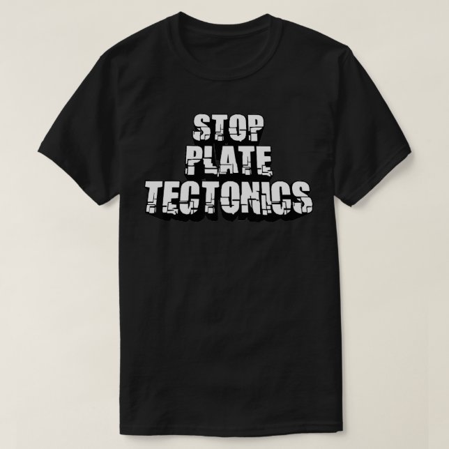 Stopp Plate Tectonics Geology Rocks Liebhaber Geol T-Shirt (Design vorne)