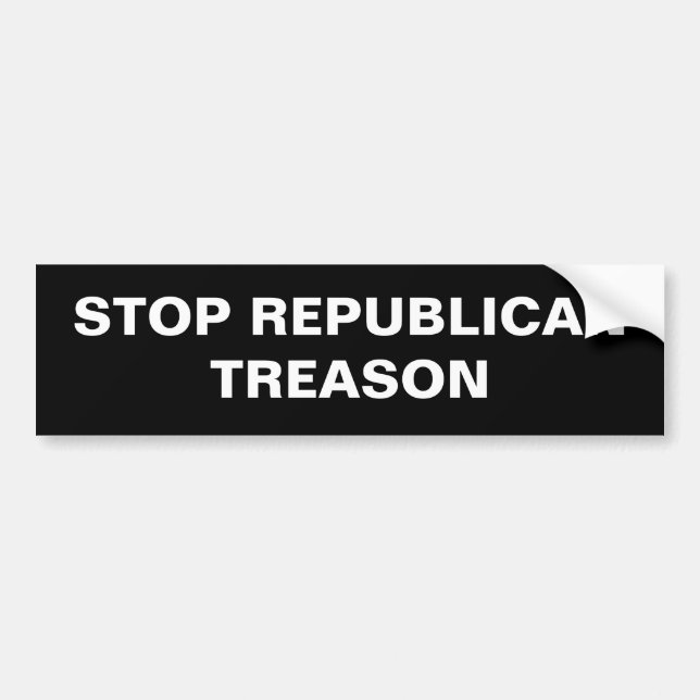STOPP REPUBLICAN TREASON AUTOAUFKLEBER (Vorne)