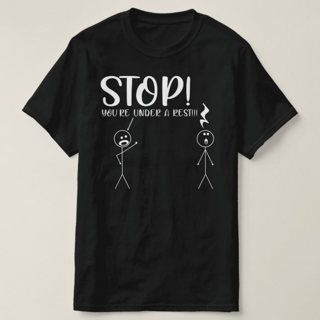 STOPP SIE SIND UNTER EINER ERHOLUNG Musical Pun T-Shirt (Design vorne)
