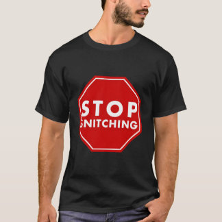 Stopp Snitching T-Shirt