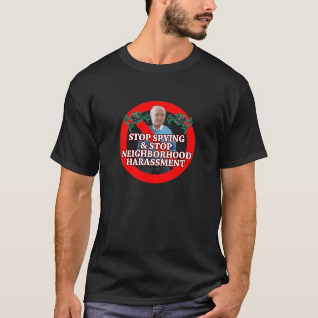 Stopp Spying & Stopp Belästigung der Nachbarschaft T-Shirt (Vorderseite)