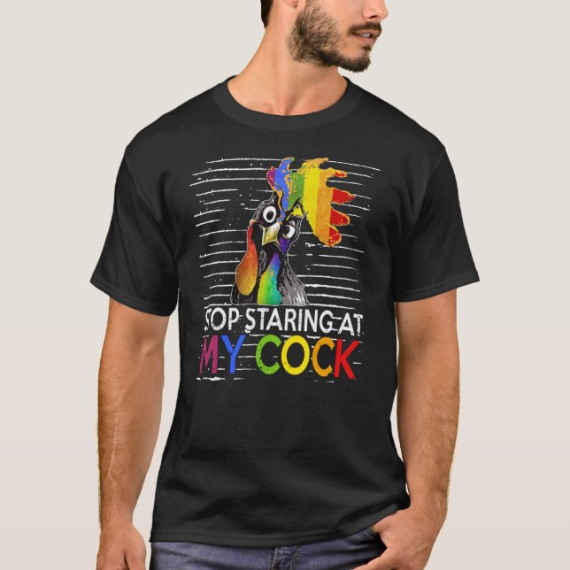 Stopp Staring bei meinem Cock795png795 T-Shirt (Vorderseite)