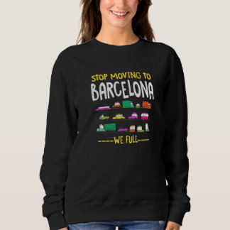 Stopp Umzug nach Barcelona Wir Full Spain Traffic  Sweatshirt