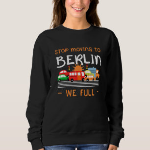 Stopp Umzug nach Berlin Wir Full Germany Spaß Berl Sweatshirt
