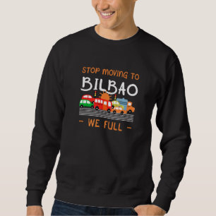 Stopp Umzug nach Bilbao Wir Full Spanien Spaß Span Sweatshirt