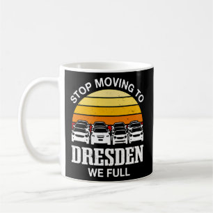 Stopp Umzug nach Dresden Wir Full Germany Traffic  Kaffeetasse