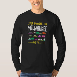 Stopp Umzug nach Milwaukee Wir Full Wisconsin Verk T-Shirt