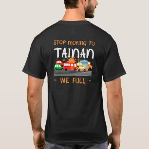 Stopp Umzug nach Tainan Wir Full Taiwan Spaß Taiwa T-Shirt