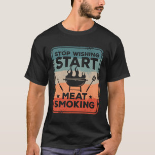 Stopp wollen St. Fleisch rauchen Barbecue Grillen T-Shirt