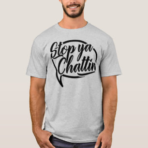 Stopp Ya Chattin' Manchester Slang T-Shirt
