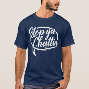 Stopp Ya Chattin’ Mancunian Manchester Slang T-Shirt
