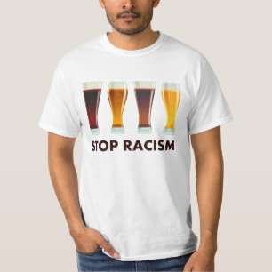 Stoppen Sie Alkohol-Rassismus-Bier-Gleichheit T-Shirt