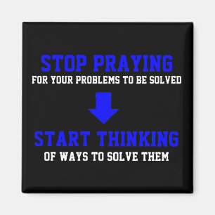 Stoppen Sie, Anfangsdas denken zu beten Magnet