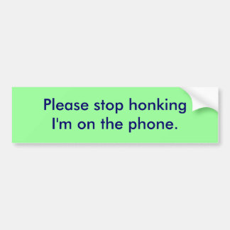 Stoppen Sie bitte honking mich sind am Telefon Autoaufkleber