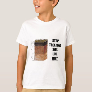 Stoppen Sie, Boden wie Schmutz (Boden-Horizonte) T-Shirt