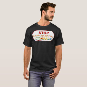 Stoppen Sie Californicating Colorado T - Shirt