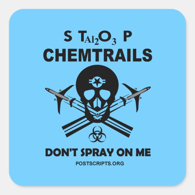 Stoppen Sie Chemtrails - Spray mich nicht an! Quadratischer Aufkleber (Vorderseite)