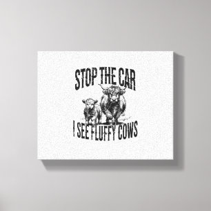Stoppen Sie das Auto I sehen Fluffy Cows Highland Leinwanddruck