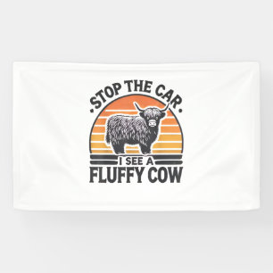 Stoppen Sie das Auto I sehen Fluffy Kuh Retro High Banner