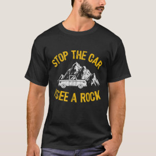 Stoppen Sie das Auto Ich sehe einen Rock Collector T-Shirt