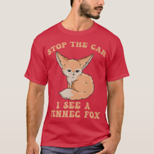 Stoppen Sie das Auto Ich sehe einen Zaun für Zitat T-Shirt