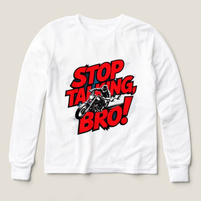 Stoppen Sie das Gespräch Bro - Bold Attitude T - S (Design Vorderseite)