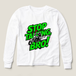 Stoppen Sie das Gespräch Bro - Bold Attitude T - S