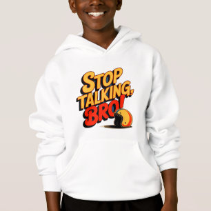 Stoppen Sie das Gespräch Bro - Bold Attitude T - S Hoodie