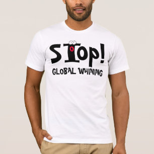 STOPPEN SIE DAS GLOBALE JAMMERN! - T - Shirt