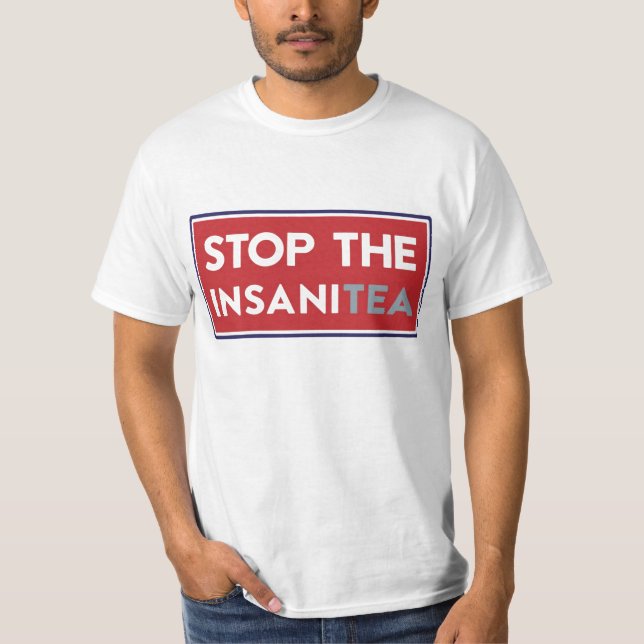 Stoppen Sie das InsaniTea T-Shirt (Vorderseite)