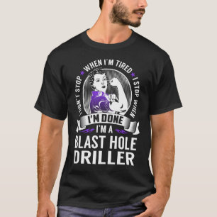 Stoppen Sie den Bohrer, wenn ich fertig bin T-Shirt