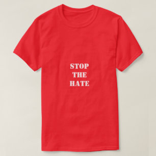 Stoppen Sie den Hass-T - Shirt