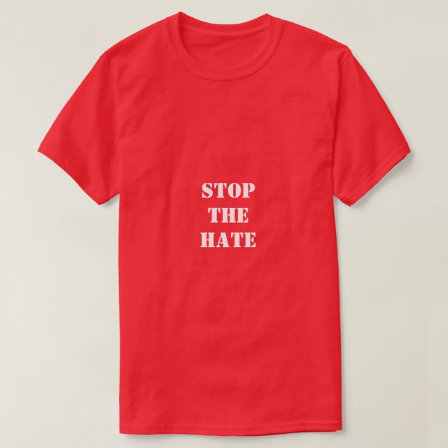 Stoppen Sie den Hass-T - Shirt (Design vorne)