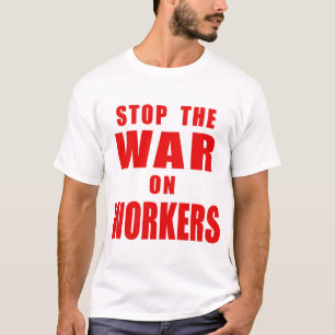 STOPPEN Sie den KRIEG AUF ARBEITSKRÄFTE T - Shirt