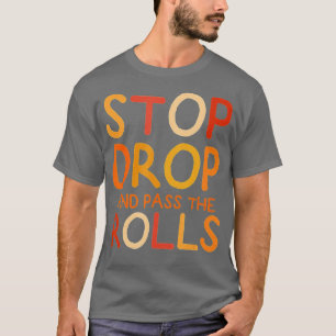 Stoppen Sie den Tropfen und übergeben Sie den Roll T-Shirt