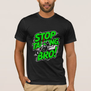 Stoppen Sie den Vortrag Bro - Bold Attitude T - Sh T-Shirt