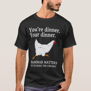 Stoppen Sie die Hühner Englisch Grammar Funny Te T-Shirt