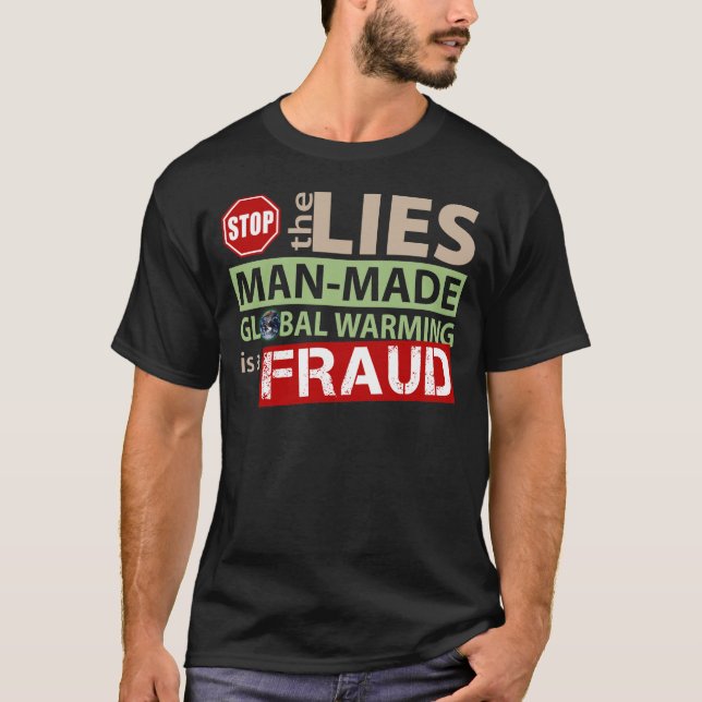 Stoppen Sie die Lügen über globale Erwärmung T-Shirt (Vorderseite)