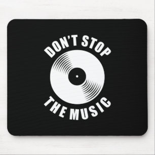 Stoppen Sie die Musik nicht Mousepad