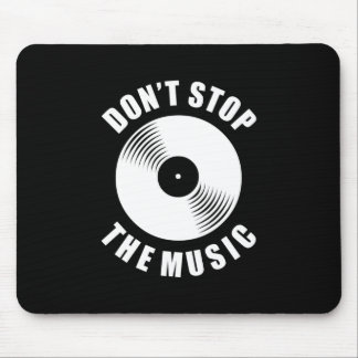 Stoppen Sie die Musik nicht Mousepad