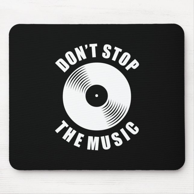 Stoppen Sie die Musik nicht Mousepad (Vorne)