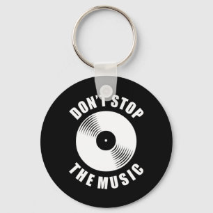 Stoppen Sie die Musik nicht Schlüsselanhänger