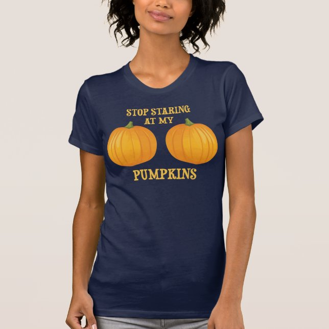 Stoppen Sie, entlang meiner Kürbise anzustarren T-Shirt (Vorderseite)
