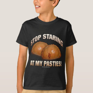 Stoppen Sie, entlang meiner Pasteten anzustarren! T-Shirt
