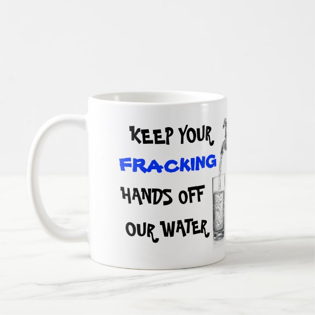Stoppen Sie Fracking mit unserem Wasser Tasse (Links)